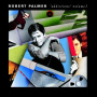 Palmer, Robert - Addictions Vol.1-Best of-