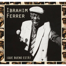 Ferrer, Ibrahim - Que Bueno Esta!