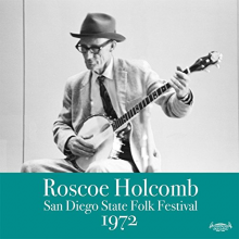 Holcomb, Roscoe - San Diego State Folk Festival 1972