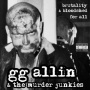 Allin, Gg & the Murder Junkies - Brutality and Bloodshed For All
