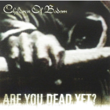 Children of Bodom - Are You Dead Yet ?