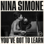 Simone, Nina - You've Got To Learn