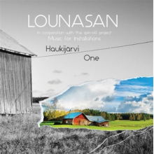 Lounasan Featuring Music For Installations - Haukijarvi One