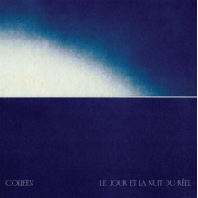 Colleen - Le Jour Et La Nuit Du Reel