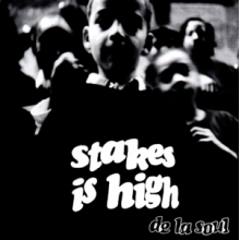 De La Soul - Stakes is High