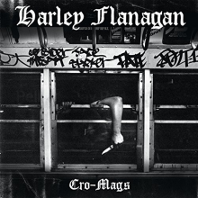 Flanagan, Harley - Cro-Mags