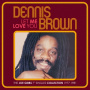 Brown, Dennis - Let Me Love You - the Joe Gibbs 7" Singles Collection 1977-1981