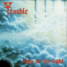 Trouble - Run To the Light