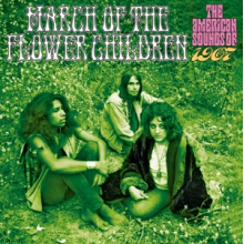 V/A - March of the Flower Children: the American Sounds of 1967
