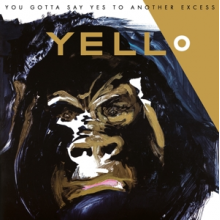 Yello - You Gotta Say Yes To Another Excess