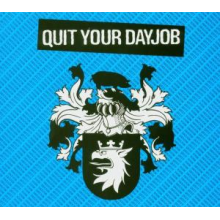 Quit Your Day Job - Quit Your Day Job -Digi-