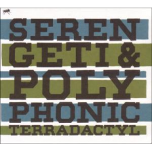 Serengeti & Polyphonic - Terradactyl