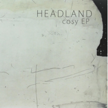 Headland - Cosy Ep