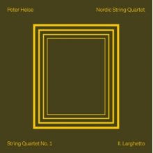 Nordic String Quartet - Peter Heise: the String Quartets Vol. 1