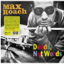 Roach, Max - Deeds, Not Words
