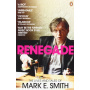 Book - Renegade: Lives and Tales of Mark E. Smith
