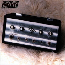 Chicken Lips - Echoman =Repress=