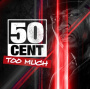 50 Cent - Too Much
