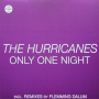 Hurricanes, Thee - Only One Night