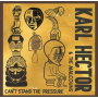 Hector, Karl and the Malcouns - Can't Stand the Pressure