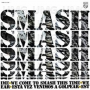 Smash - We Come To Smash This