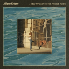 Krieger, Allegra - I Keep My Feet On the Fragile Plane