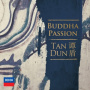 Dun, Tan - Buddha Passion