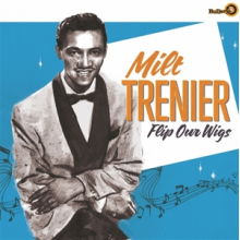 Trenier, Milt - Flip Your Wigs