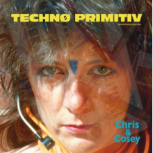 Chris & Cosey - Techno Primitiv (Blue)