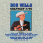 Wills, Bob - Greatest Hits -11 Tr.-