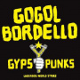 Gogol Bordello - Gypsy Punks Underworld World Strike