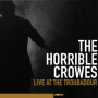 Horrible Crowes - Live At the Troubadour