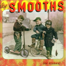 Smooths - No Brakes