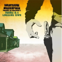 Thriftstore Masterpiece - Trouble is a Lonesome Town