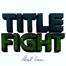 Title Fight - Floral Green