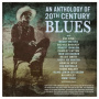 V/A - An Anthology of 20th Century Blues
