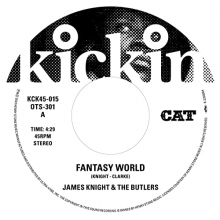 Knight, James & Butlers - Kickin Presents T.K. 45 - Fantasy World/Just My Love For You