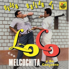 Melcochita Y Su Conjunto - Dejen Bailar Al Loco