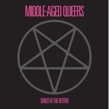Middle-Aged Queers - Shout At the Hetero (10")