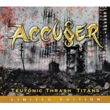 Accuser - Teutonic Thrash Titans