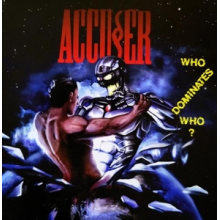 Accuser - Who Dominates Who?