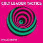 Draper, Paul - Cult Leader Tactics