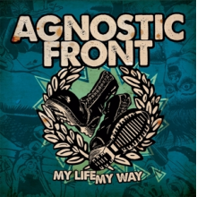 Agnostic Front - My Life My Way