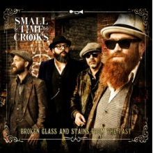 Small Time Crooks - Broken Glass and Stains From the Past