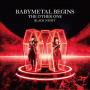 Babymetal - Begins -the Other One-