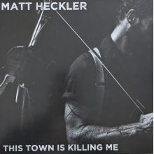 Heckler, Matt - This Town is Killing Me