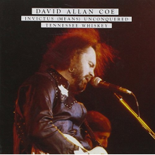 Coe, David Allan - Invictus Unconpuered/Tenn