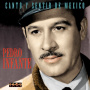 Infante, Pedro - Canto Y Sentir De Mexico