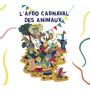 L'afro Carnaval Des Animaux - L'afro Carnaval Des Animaux