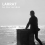 Larrat - Le Jour Se Leve